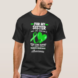 I Wear Green For My Sister Tbi Brain Injury Awaren T-Shirt