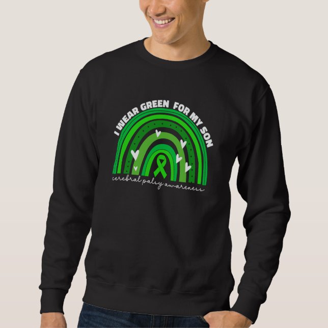 I Wear Green For My Son Cerebral Palsy Cp Awarenes Sweatshirt (Front)