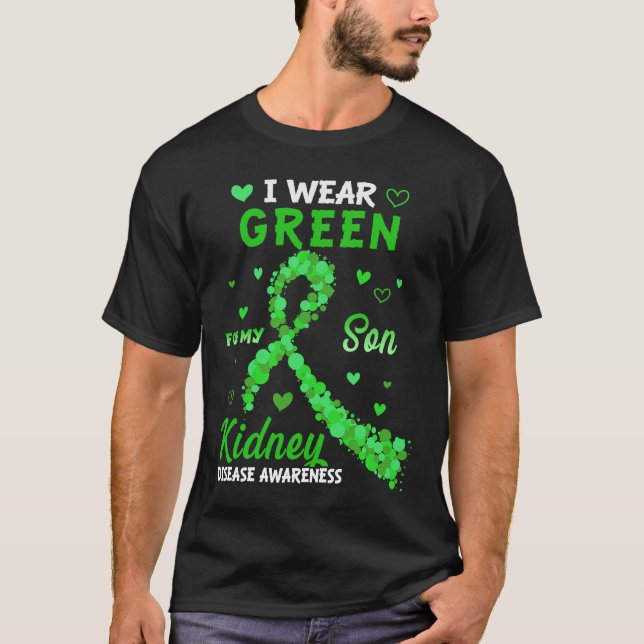 I Wear Green For My Son Kidney Disease Awareness T-Shirt (Front)