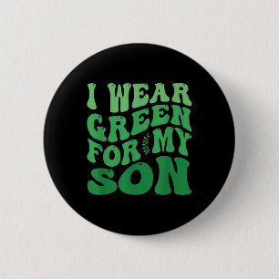 I Wear Green For My Son Mental Health Awareness Gr 6 Cm Round Badge