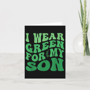 I Wear Green For My Son Mental Health Awareness Gr Card