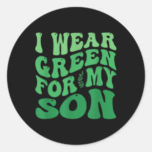 I Wear Green For My Son Mental Health Awareness Gr Classic Round Sticker