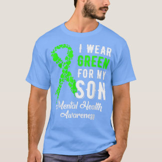 I Wear Green For My Son Mental Health Awareness Mo T-Shirt