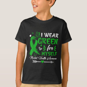 I Wear Green For Myself Mental Health Awareness Bu T-Shirt