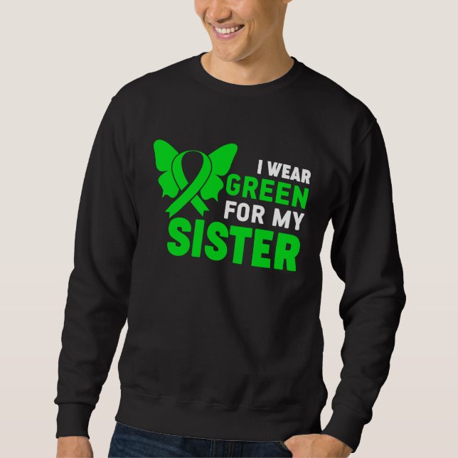I Wear Green Ribbon Sister Dwarfism Awareness Litt Sweatshirt (Front)
