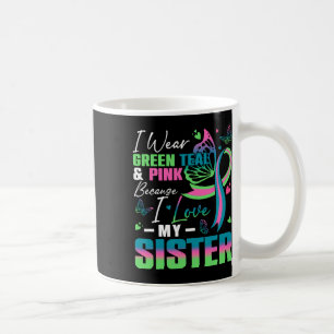 I Wear Green Teal Pink Because I Love My Sister Mb Coffee Mug