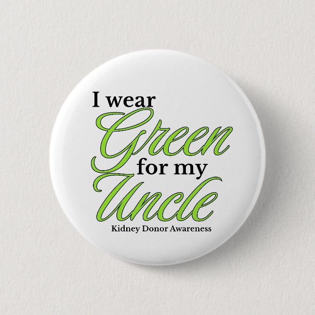 I wear green to Support my uncle 6 Cm Round Badge (Front)