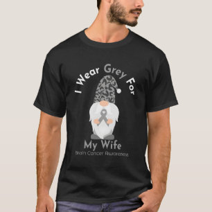 I Wear Grey For My Brain Cancer Awareness T-Shirt