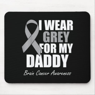 I Wear Grey For My Daddy Brain Cancer Awareness Mouse Pad