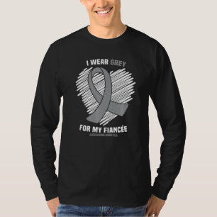 I Wear Grey For My Fiancee Gbm Glioblastoma Awaren T-Shirt