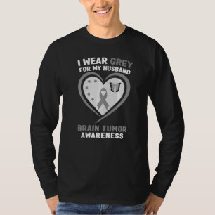 I Wear Grey For My Husband Brain Tumour Awareness T-Shirt
