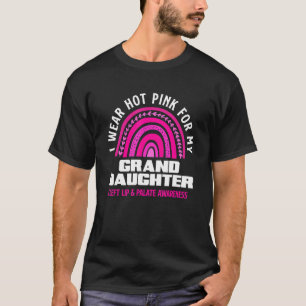 I Wear Hot Pink For My Granddaughter Cleft Lip & P T-Shirt