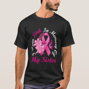 I Wear K In Memory Of My Sister Breast Cancer Awar T-Shirt