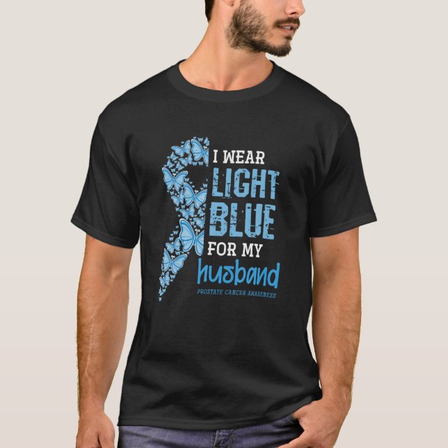 I Wear Light Blue For My Husband Prostate Cancer A T-Shirt (Front)