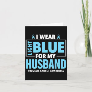 I wear Light Blue for My Husband Prostate Cancer Card