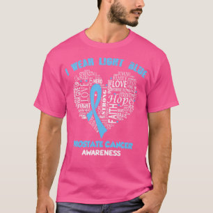 I Wear Light Blue For Prostate Cancer Awareness Fa T-Shirt