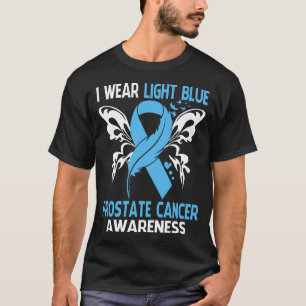 I Wear Light Blue For PROSTATE CANCER Awareness T-Shirt