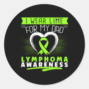 I Wear Lime For My Dad Lymphoma Awareness  Classic Round Sticker