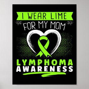 I Wear Lime For My Mum Lymphoma Awareness Heart  Poster