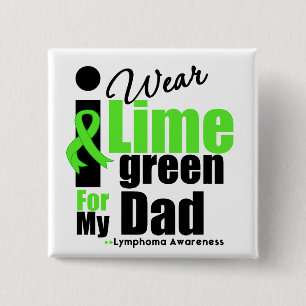 I Wear Lime Green For My Dad 15 Cm Square Badge