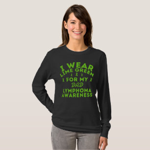 I Wear Lime Green For My Dad Lymphoma Customise T-Shirt