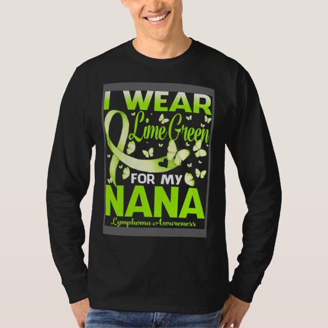 I Wear Lime Green For My Nana Lymphoma Awareness T-Shirt (Front)