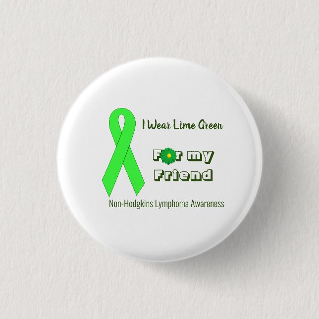 I wear lime green Non-Hodgkin's lymphoma awareness 3 Cm Round Badge (Front)