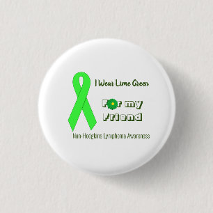 I wear lime green Non-Hodgkin's lymphoma awareness 3 Cm Round Badge