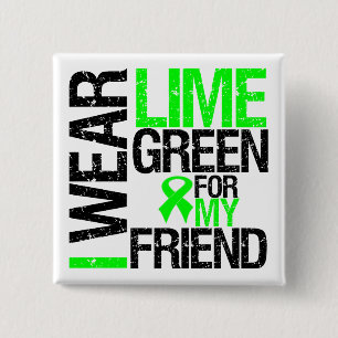 I Wear Lime Green Ribbon For My Friend Lymphoma 15 Cm Square Badge