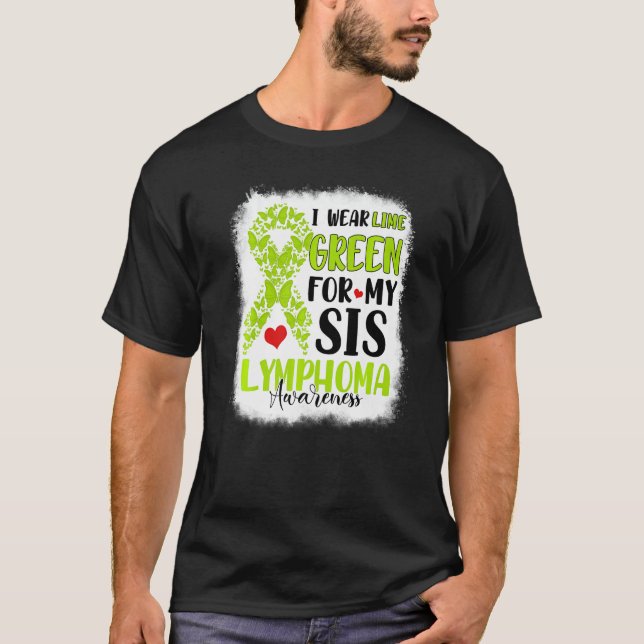 I Wear Lime Green Sis Lymphoma Awareness Month War T-Shirt (Front)