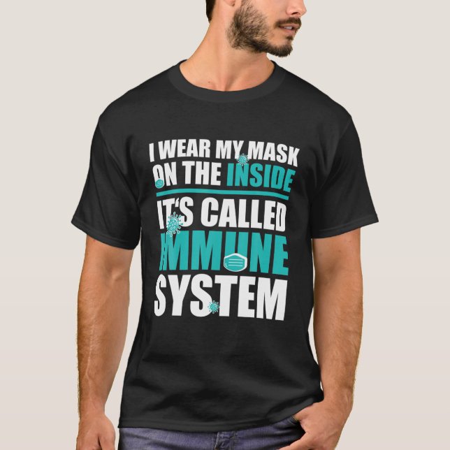 I Wear My Mask On The Inside, Anti Mask T-Shirt (Front)