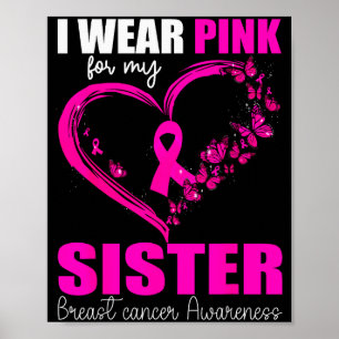 I Wear Nk For My Sister Breast Cancer Heart Ribbon Poster