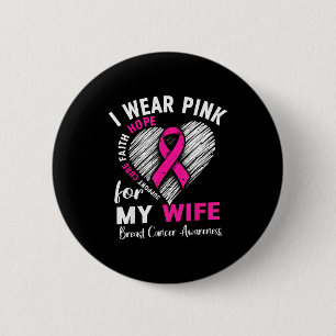 I Wear Nk For My Wife Breast Cancer Awareness Supr 6 Cm Round Badge