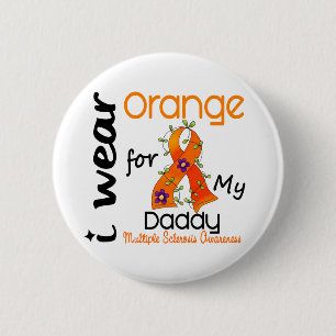 I Wear Orange 43 Daddy MS Multiple Sclerosis 6 Cm Round Badge