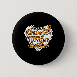 I Wear Orange Because I Love My Brother 6 Cm Round Badge