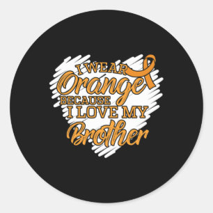 I Wear Orange Because I Love My Brother Leukaemia Classic Round Sticker