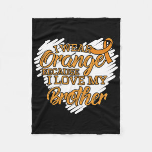 I Wear Orange Because I Love My Brother Leukaemia Fleece Blanket