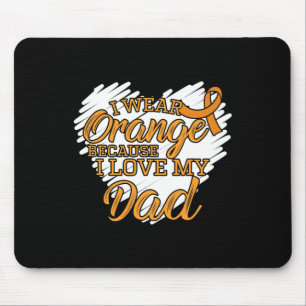 I Wear Orange Because I Love My Dad For Leukaemia  Mouse Pad