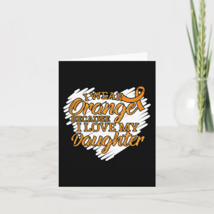 I Wear Orange Because I Love My Daughter  Card