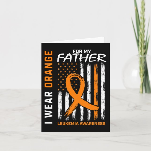 I Wear Orange Father Dad Leukaemia Awareness Ameri Card (Front)