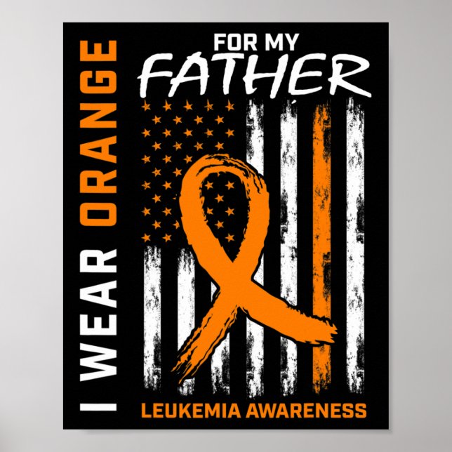 I Wear Orange Father Dad Leukaemia Awareness Ameri Poster (Front)