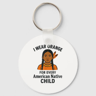 I Wear Orange For Every Native American Child Unit Key Ring
