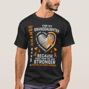I Wear Orange For Granddaughter Multiple Sclerosis T-Shirt