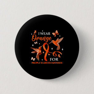 I Wear Orange For Multiple Sclerosis Awareness Hum 6 Cm Round Badge