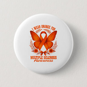 I Wear Orange For Multiple Sclerosis Awareness Ms  6 Cm Round Badge