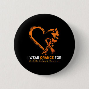 I Wear Orange For Multiple Sclerosis Awareness Ms  6 Cm Round Badge