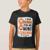 I Wear Orange For My Aunt Leukaemia Awareness Mont