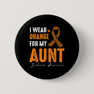 I Wear Orange For My Aunt Leukaemia Cancer Matchin 6 Cm Round Badge