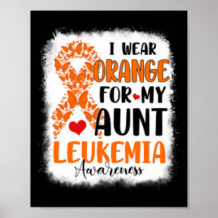 I Wear Orange For My Aunt Leukemia Awareness Month Poster