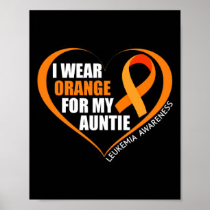 I Wear Orange For My Auntie Leukaemia Awareness Poster